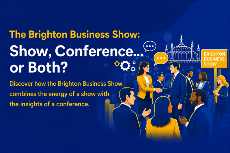 The Brighton Business Show: Is it an event or a conference?